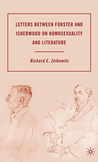 Letters between Forster and Isherwood on Homosexuality Literature