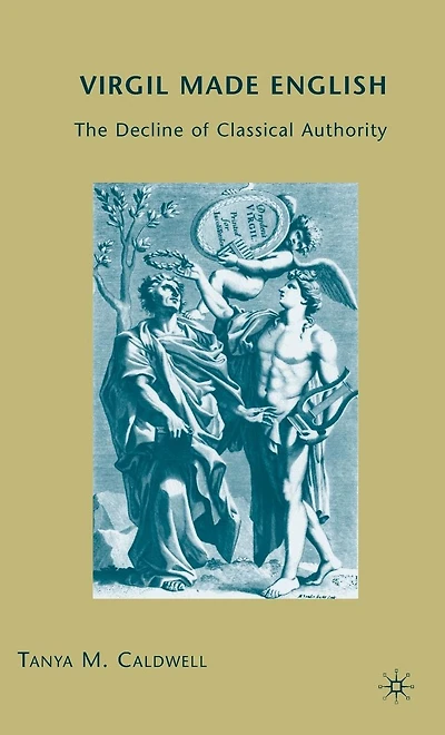 Virgil Made English: The Decline of Classical Authority