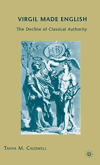 Virgil Made English: The Decline of Classical Authority