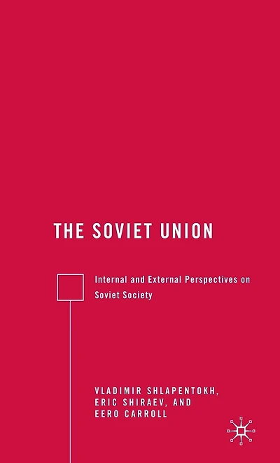 The Soviet Union: Internal and External Perspectives on Society