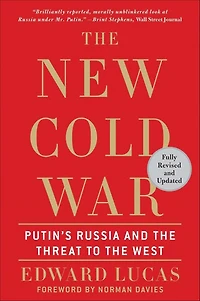 the New Cold War: Putin's Russia and Threat to West
