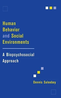 Human Behavior and Social Environments: A Biopsychosocial Approach