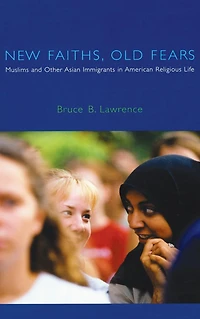 New Faiths, Old Fears: Muslims and Other Asian Immigrants in American Religious Life