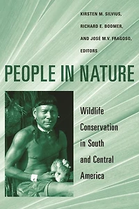 People in Nature: Wildlife Conservation in South and Central America