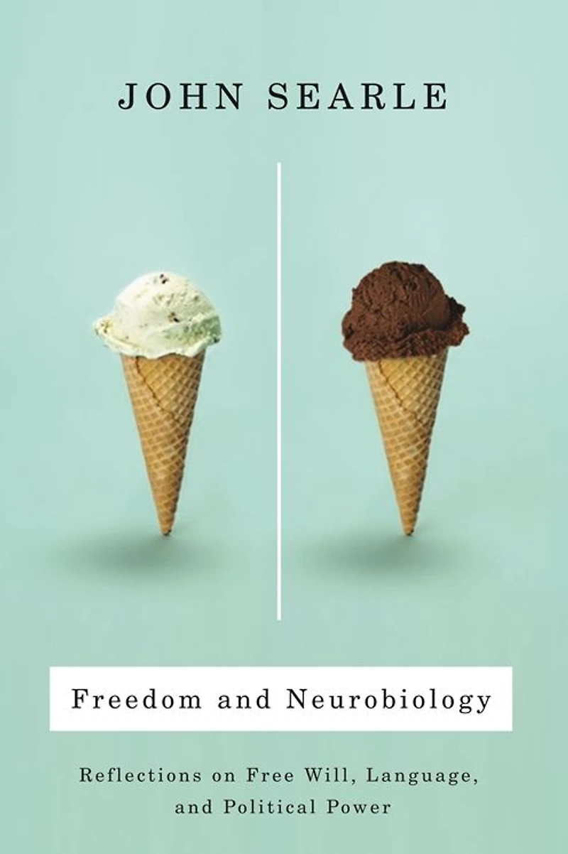 Freedom and Neurobiology: Reflections on Free Will, Language, Political Power