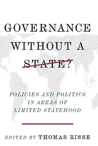 Governance Without a State?: Policies and Politics Areas of Limited Statehood