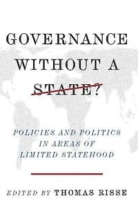Governance Without a State?: Policies and Politics Areas of Limited Statehood