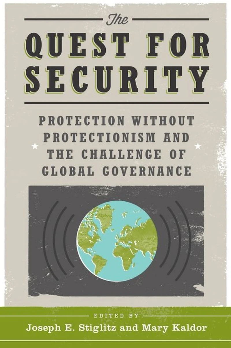 the Quest for Security: Protection Without Protectionism and Challenge of Global Governance