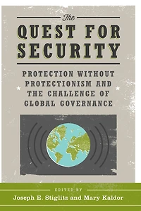 the Quest for Security: Protection Without Protectionism and Challenge of Global Governance