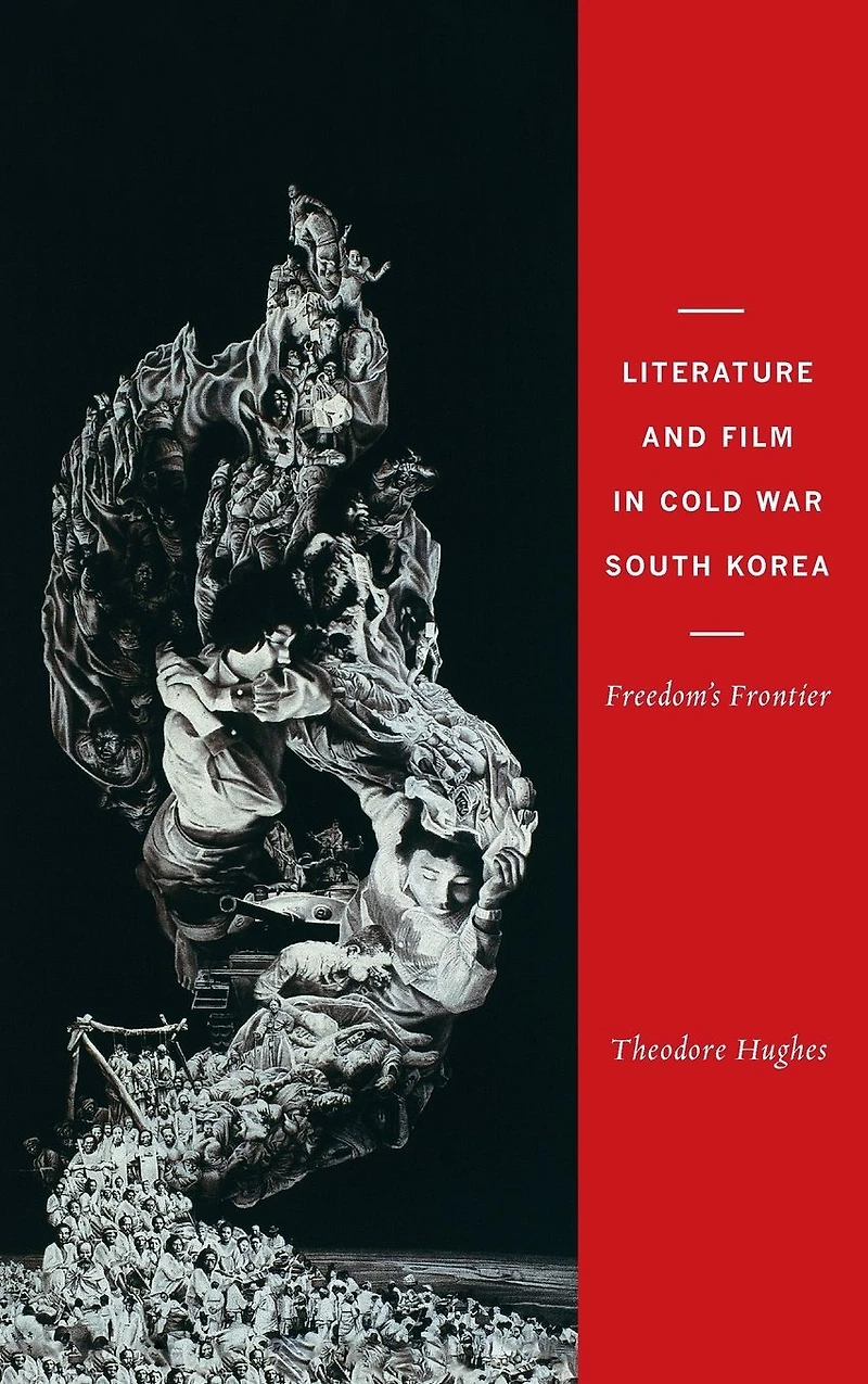 Literature and Film Cold War South Korea: Freedom's Frontier