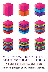 Multimodal Treatment of Acute Psychiatric Illness: A Guide for Hospital Diversion