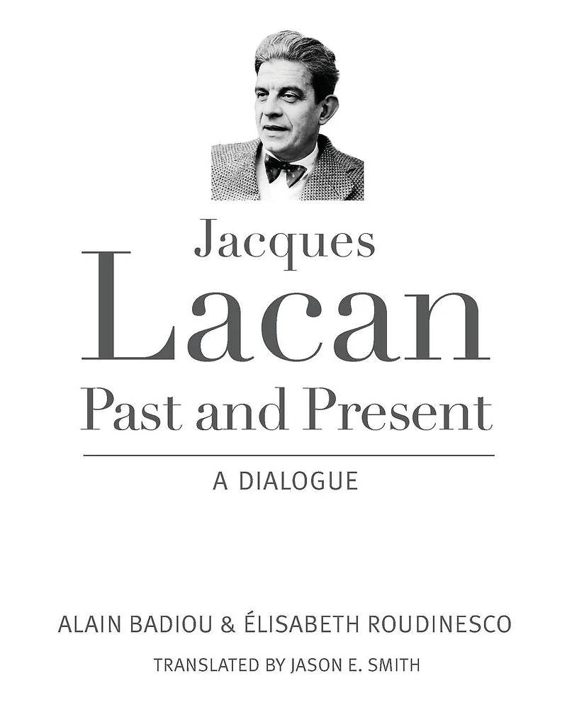 Jacques Lacan, Past and Present: A Dialogue