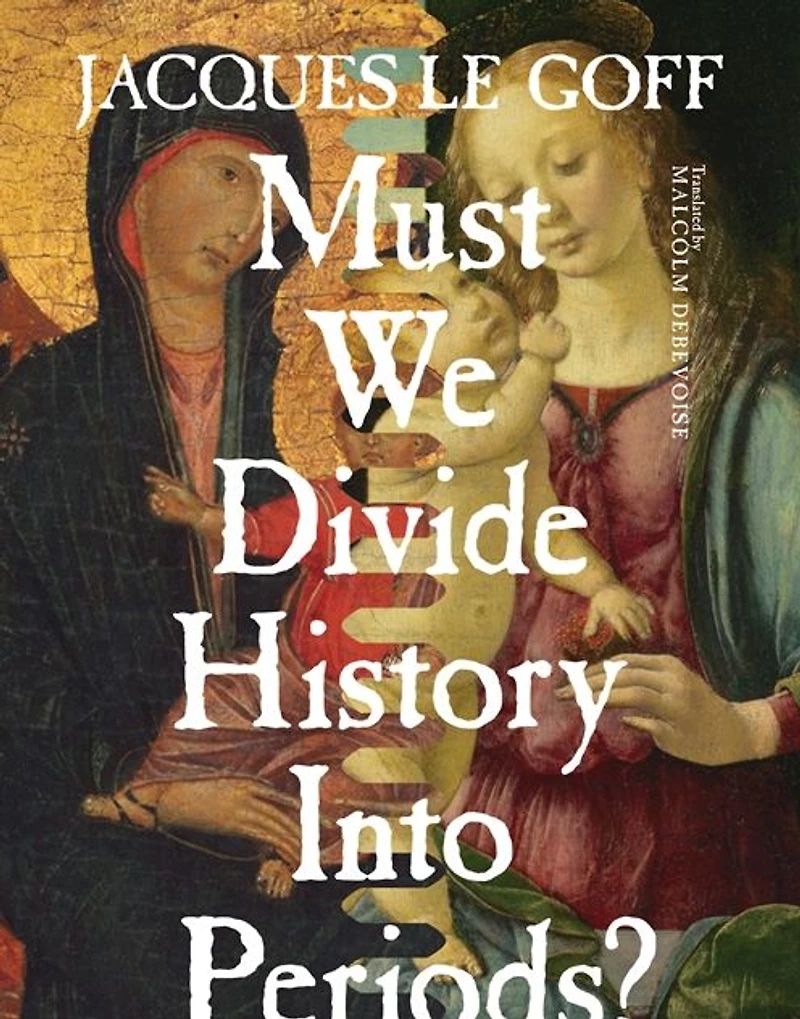 Must We Divide History Into Periods?