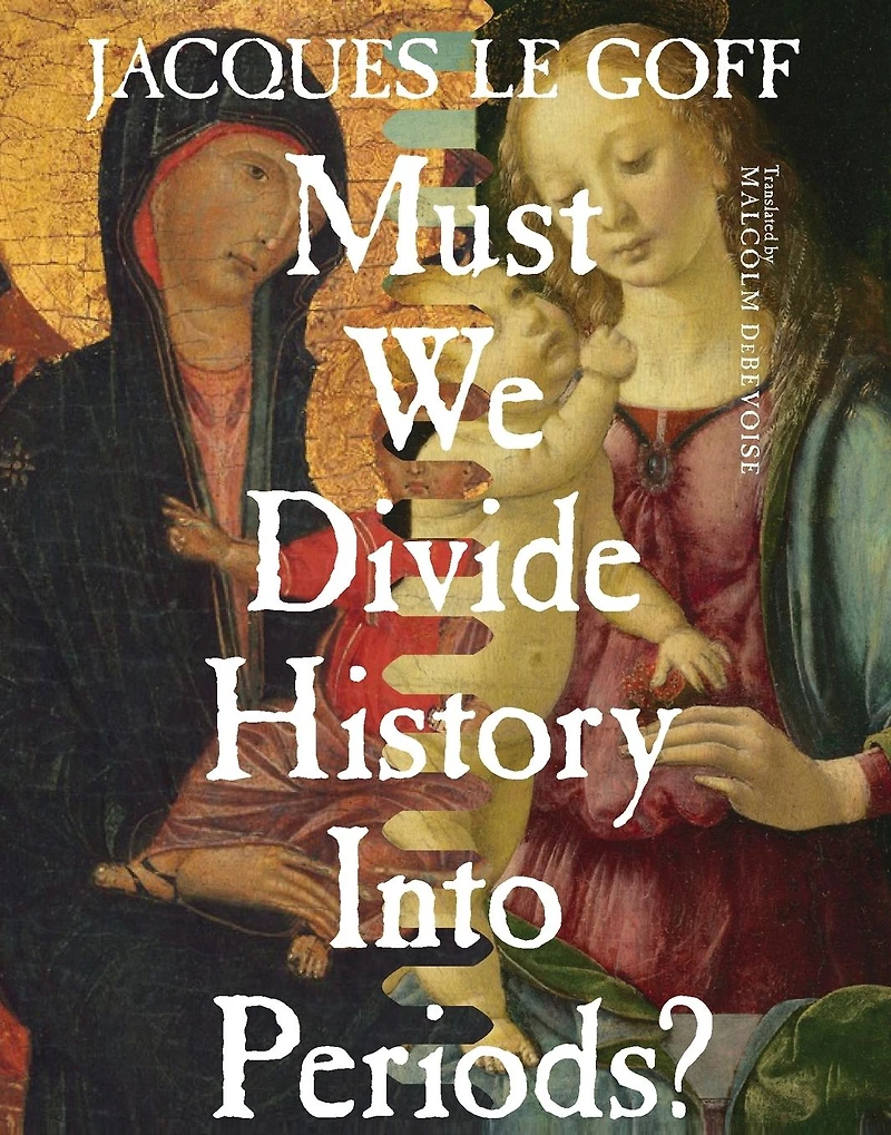 Must We Divide History Into Periods?