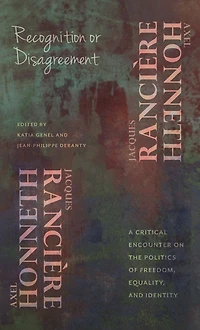 Recognition or Disagreement: A Critical Encounter on the Politics of Freedom, Equality, and Identity