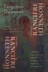 Recognition or Disagreement: A Critical Encounter on the Politics of Freedom, Equality, and Identity