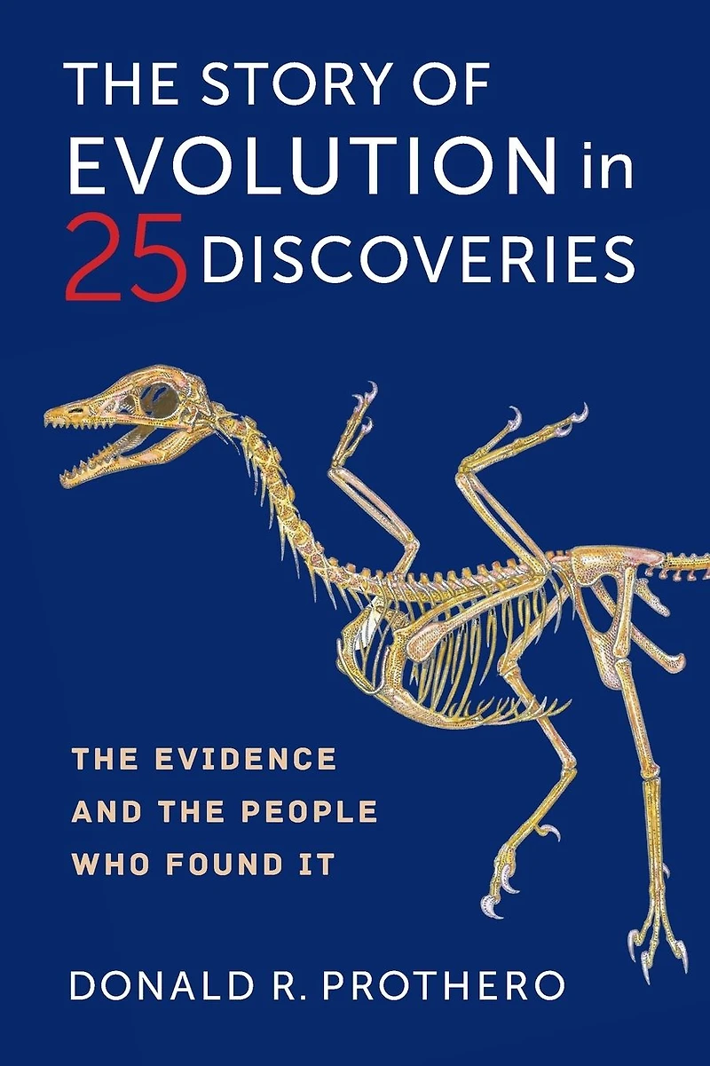 the Story of Evolution 25 Discoveries: Evidence and People Who Found It