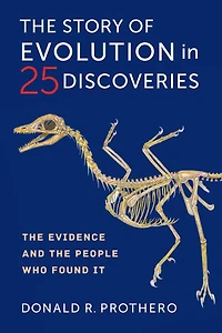 the Story of Evolution 25 Discoveries: Evidence and People Who Found It