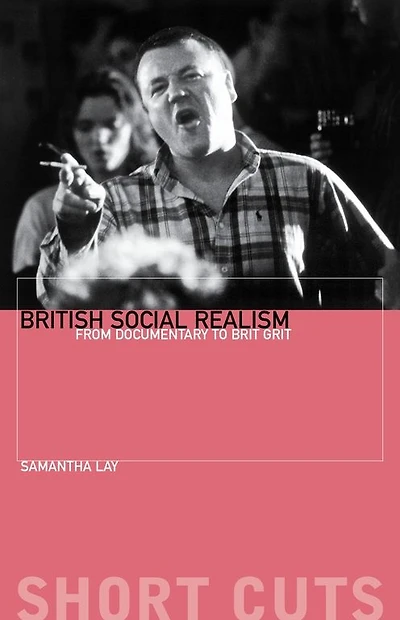 British Social Realism: From Documentary to Brit Grit
