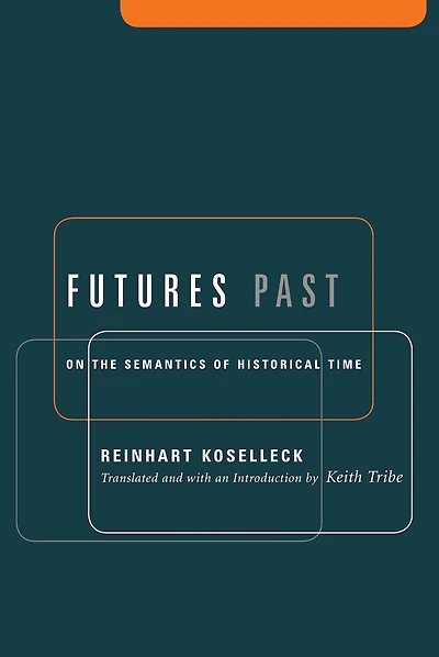 Futures Past: On the Semantics of Historical Time