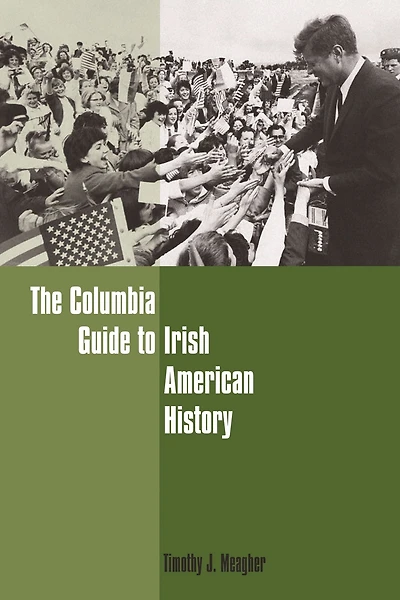 The Columbia Guide to Irish American History