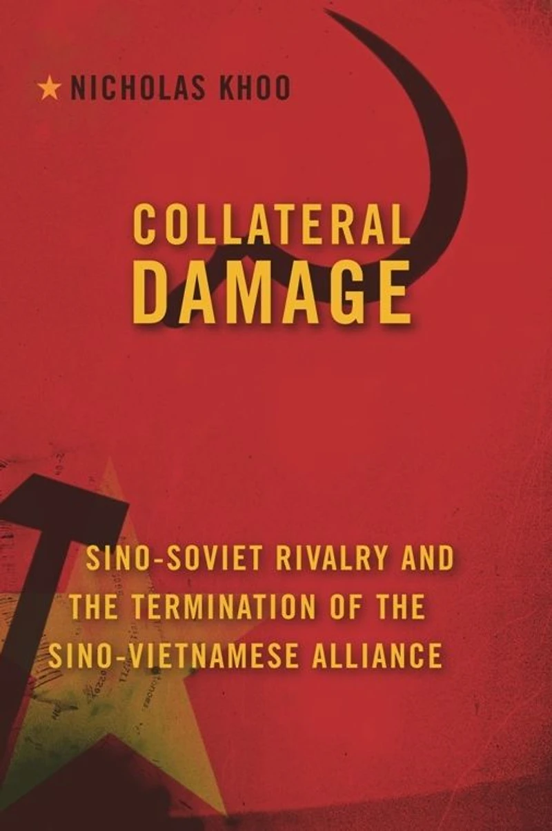 Collateral Damage: Sino-Soviet Rivalry and the Termination of Sino-Vietnamese Alliance