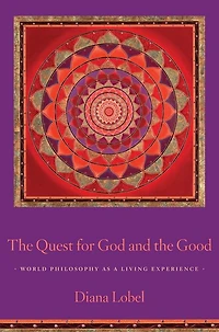 the Quest for God and Good: World Philosophy as a Living Experience