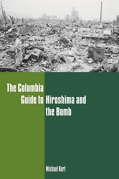 the Columbia Guide to Hiroshima and Bomb