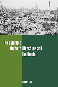 the Columbia Guide to Hiroshima and Bomb