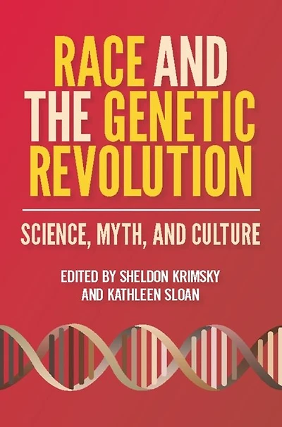 Race and the Genetic Revolution: Science, Myth, and Culture