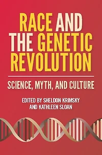 Race and the Genetic Revolution: Science, Myth, and Culture
