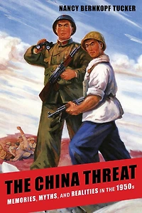 the China Threat: Memories, Myths, and Realities 1950s