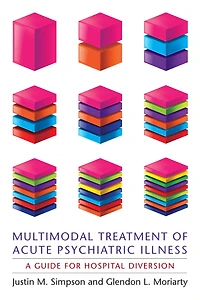Multimodal Treatment of Acute Psychiatric Illness: A Guide for Hospital Diversion