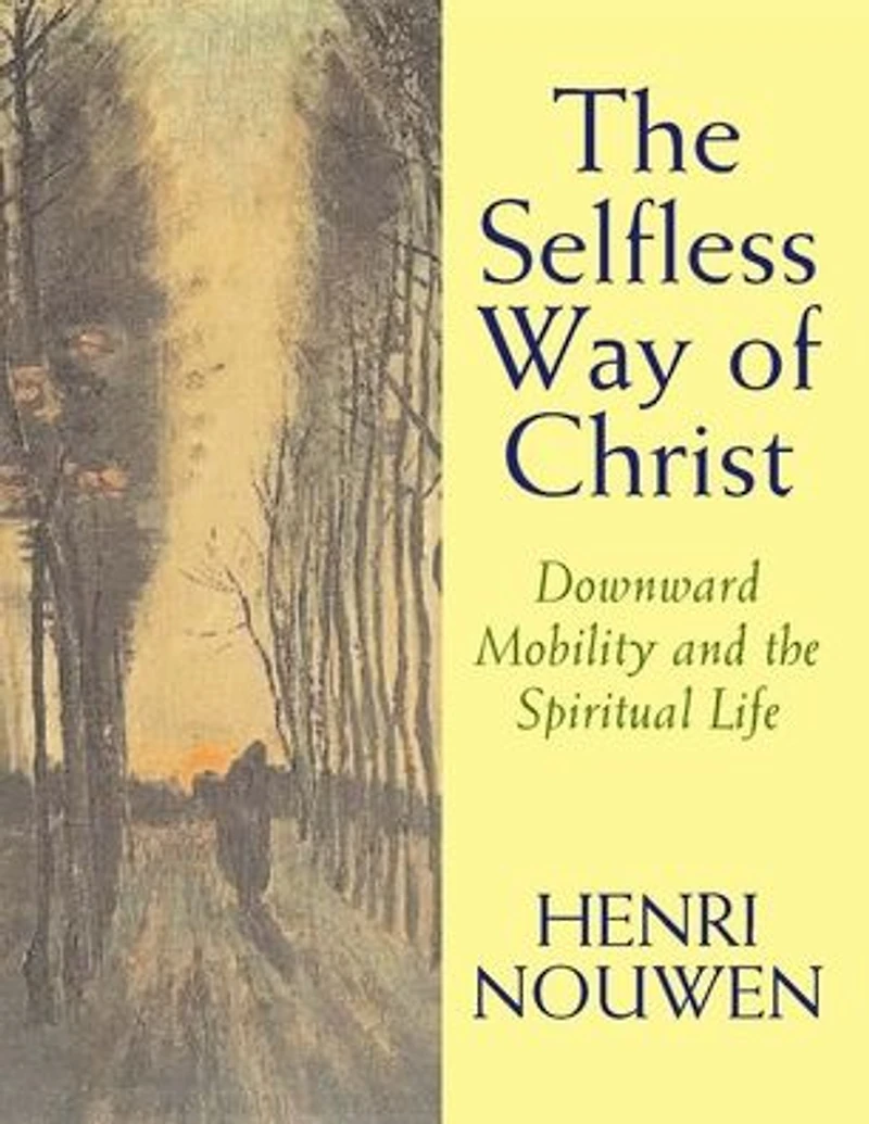 the Selfless Way of Christ: Downward Mobility and Spiritual Life