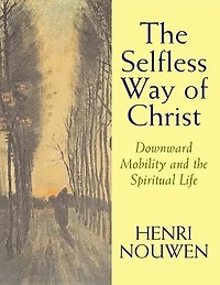 the Selfless Way of Christ: Downward Mobility and Spiritual Life