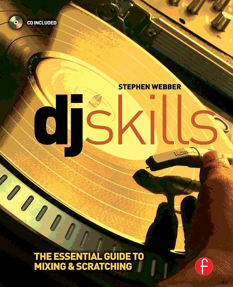 DJ Skills: The essential guide to Mixing and Scratching