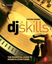 DJ Skills: The essential guide to Mixing and Scratching