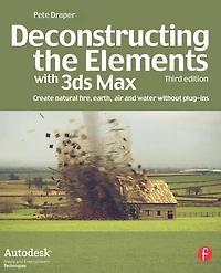 Deconstructing the Elements with 3ds Max: Create natural fire, earth, air and water without plug-ins