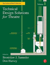 Technical Design Solutions for Theatre: The Brief Collection Volume 1