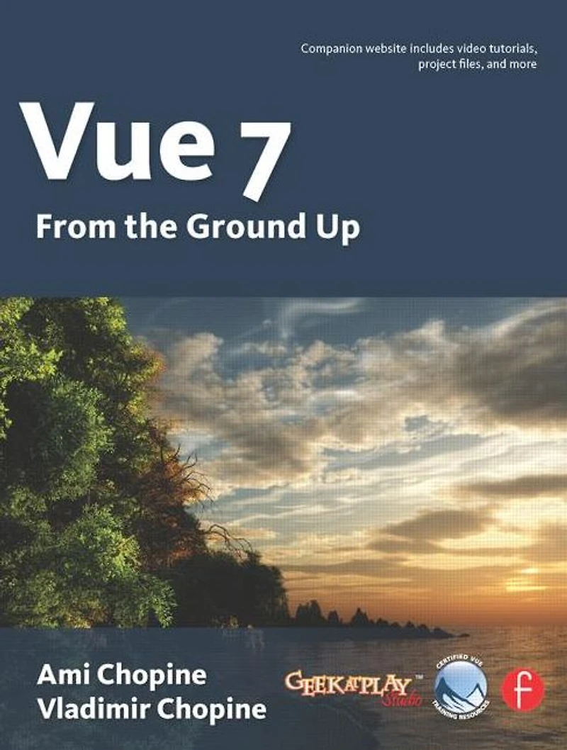Vue 7: From The Ground Up: Official Guide