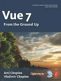 Vue 7: From The Ground Up: Official Guide