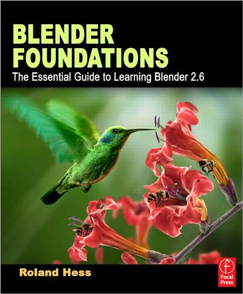 Blender Foundations: The Essential Guide to Learning 2.5