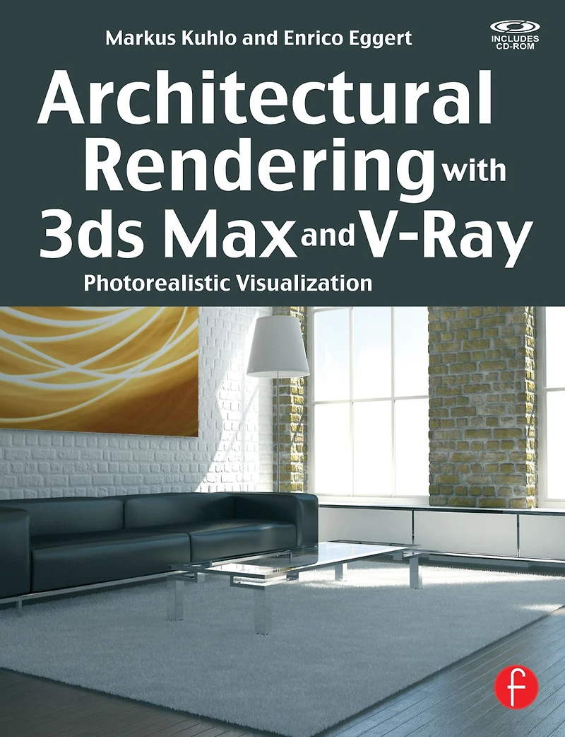 Architectural Rendering with 3ds Max and V-Ray: Photorealistic Visualization