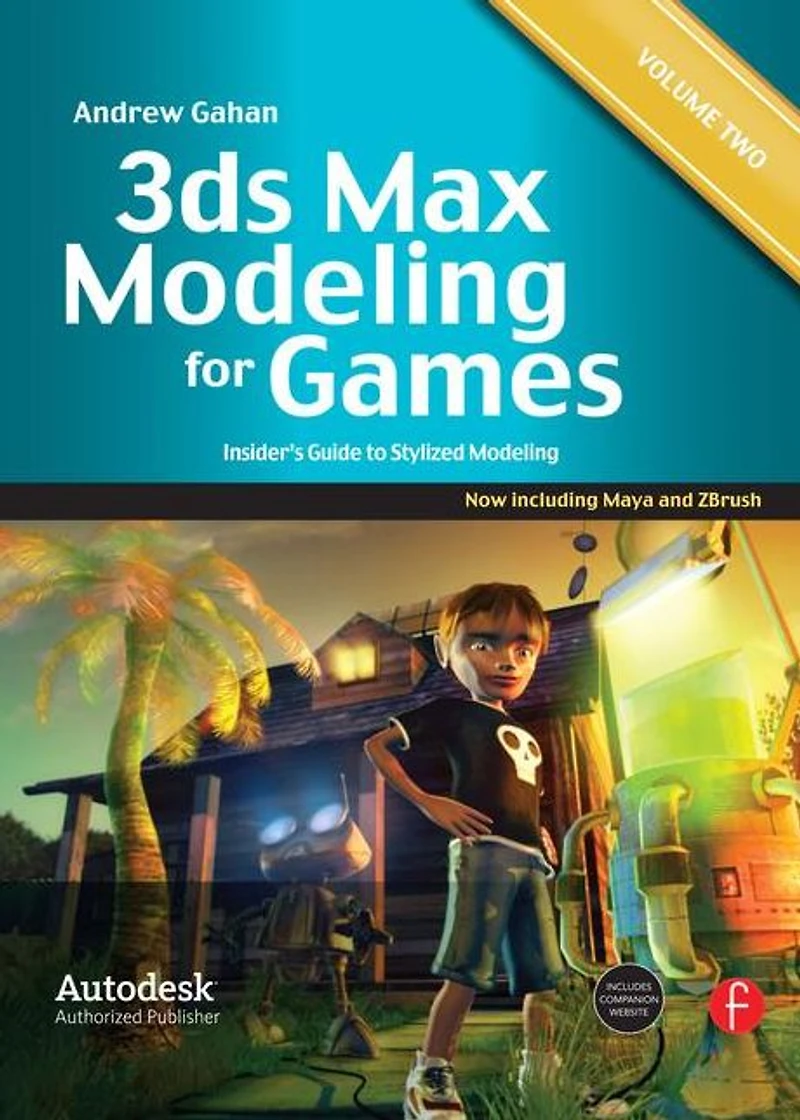 3ds Max Modeling for Games: Volume II: Insider's Guide to Stylized