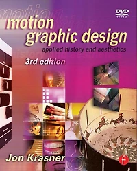 Motion Graphic Design: Applied History and Aesthetics