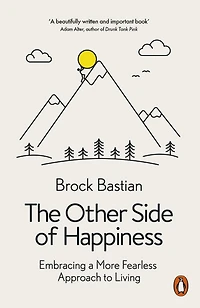 The Other Side of Happiness: Embracing a More Fearless Approach to Living
