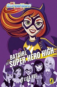Batgirl at Super Hero High (DC Girls Series)