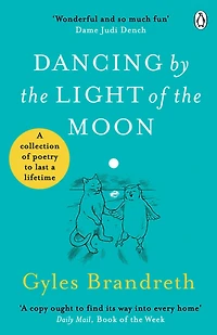 Dancing By The Light of Moon: a Collection Poetry to Last Lifetime