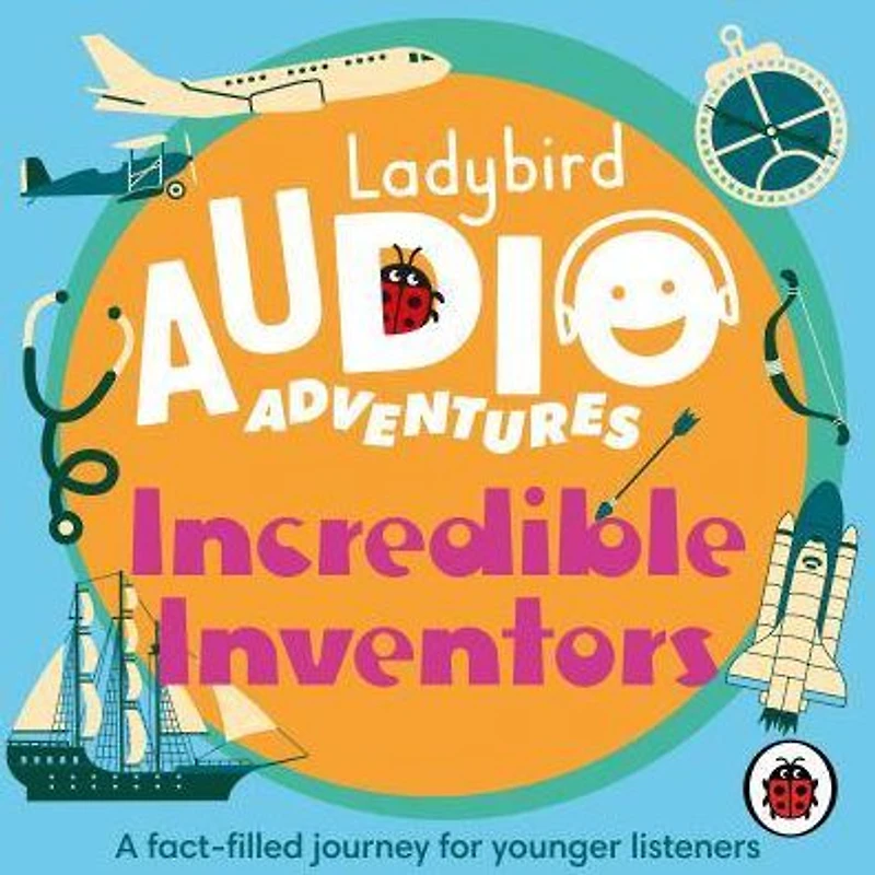 Ladybird Audio Adventures: Incredible Inventors