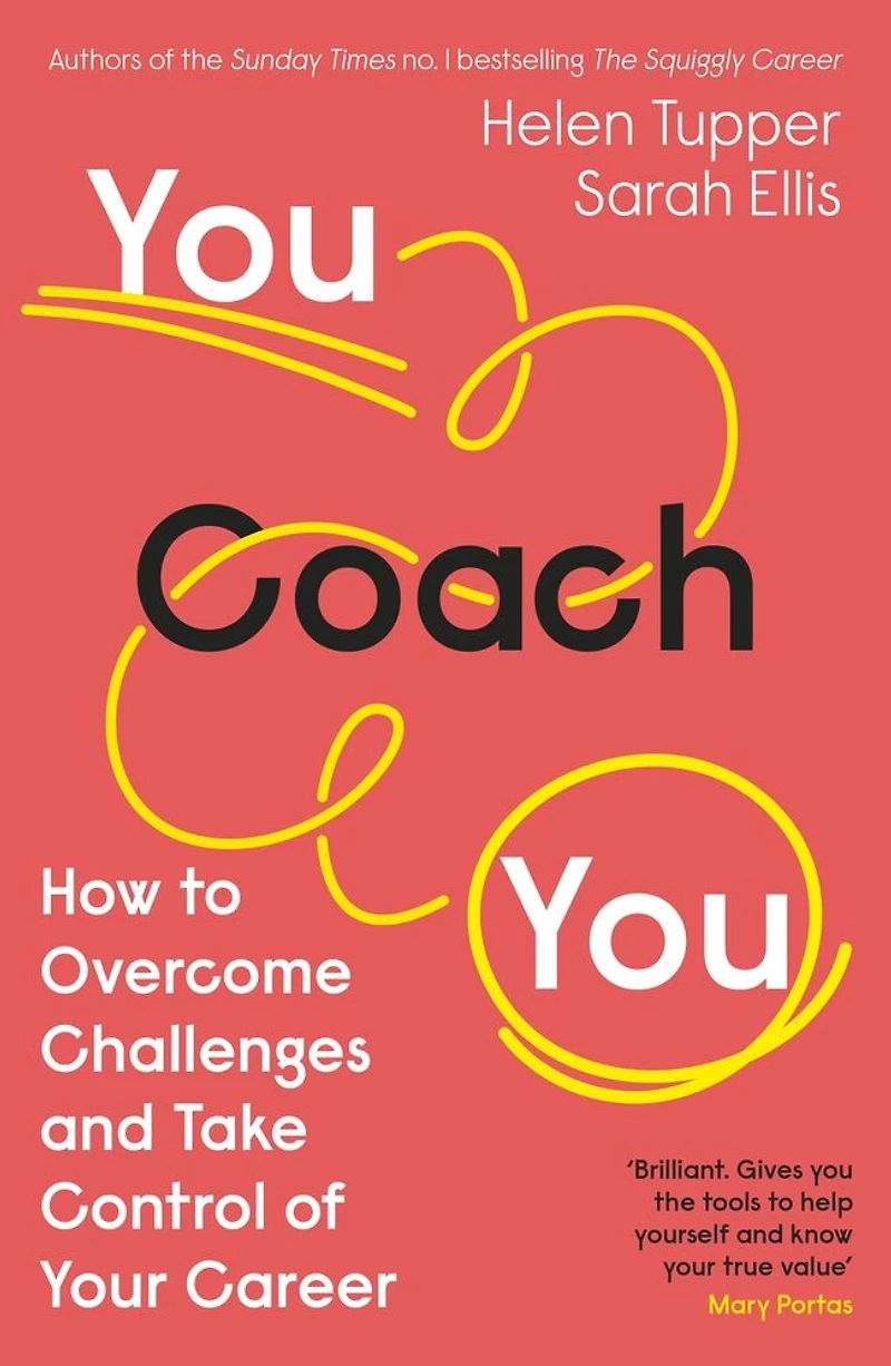 You Coach You: The No.1 Sunday Times Business Bestseller - How to Overcome Challenges and Take Control of Your Career